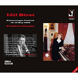 イディル・ビレット「イディル・ビレット、シュヴェツィンゲン音楽祭　－　ショパン没後１５０年記念」