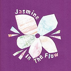 Ｊａｓｍｉｎｅ 安次嶺悟 神田芳郎 タナアキラ 竹田一彦 田中洋一「Ｉｎ　Ｔｈｅ　Ｆｌｏｗ」