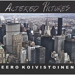 イーロ・コイヴィストイネン ランディ・ブレッカー トム・ハレル コンラッド・ハーウィッグ デヴィッド・キコスキー ジム・マクリーニー ジョン・スコフィールド ロン・マクルーア「オルタード・ピクチャーズ」