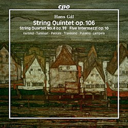 （クラシック）「ハンス・ガル：弦楽四重奏曲、弦楽五重奏曲集」