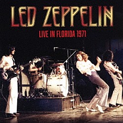 レッド・ツェッペリン「ライヴ・イン・フロリダ　１９７１」