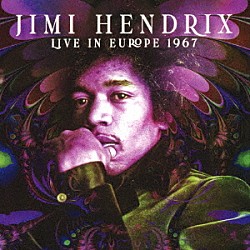ザ・ジミ・ヘンドリックス・エクスペリエンス「ライヴ・イン・ヨーロッパ　１９６７」