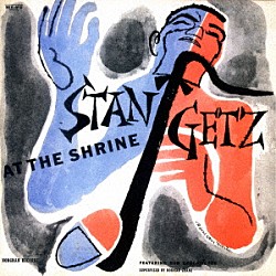 スタン・ゲッツ ボブ・ブルックマイヤー ジョン・ウィリアムス ビル・アンソニー アート・マーディガン フランク・イソーラ「スタン・ゲッツ・アット・ザ・シュライン」
