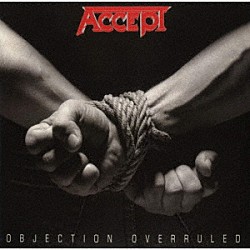 アクセプト「オブジェクション・オーヴァールールド」