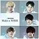 ＯＮＥ－ＷＩＳＨ「Ｍａｋｅ　ａ　ＷＩＳＨ．」
