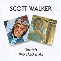 スコット・ウォーカー「 ストレッチ／ウィー・ハッド・イット・オール」