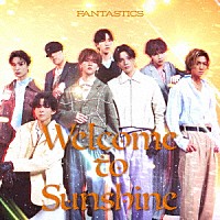 ＦＡＮＴＡＳＴＩＣＳ　ｆｒｏｍ　ＥＸＩＬＥ　ＴＲＩＢＥ「 Ｗｅｌｃｏｍｅ　ｔｏ　Ｓｕｎｓｈｉｎｅ」