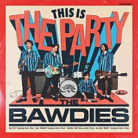 ＴＨＥ　ＢＡＷＤＩＥＳ「 ＴＨＩＳ　ＩＳ　ＴＨＥ　ＰＡＲＴＹ」