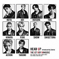 ＴＨＥ　ＪＥＴ　ＢＯＹ　ＢＡＮＧＥＲＺ　ｆｒｏｍ　ＥＸＩＬＥ　ＴＲＩＢＥ「 ＨＥＡＤ　ＵＰ　ｉｎｔｒｏｄｕｃｅｄ　ｂｙ　Ｚｅｅｂｒａ」