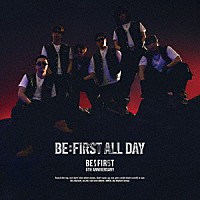 ＢＥ：ＦＩＲＳＴ「 ＢＥ：ＦＩＲＳＴ　ＡＬＬ　ＤＡＹ」