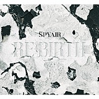 ＳＰＹＡＩＲ「 ＲＥ－ＢＩＲＴＨ」