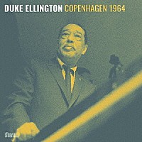 デューク・エリントン「 デューク・エリントン　～　コペンハーゲン１９６４」