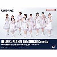 ＬＩＮＫＬ　ＰＬＡＮＥＴ「 Ｇｒａｖｉｔｙ」