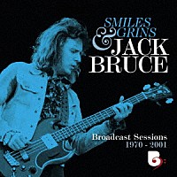 ジャック・ブルース「 スマイルズ・アンド・グリンズ　ブロードキャスト・セッションズ　１９７０－２００１　４ＣＤ　／　２ブルーレイ・ビデオ　リマスタード・ボックス・セット」
