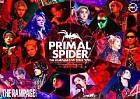 ＴＨＥ　ＲＡＭＰＡＧＥ　ｆｒｏｍ　ＥＸＩＬＥ　ＴＲＩＢＥ「 ＴＨＥ　ＲＡＭＰＡＧＥ　ＬＩＶＥ　ＴＯＵＲ　２０２５　“ＰＲＩＭＡＬ　ＳＰＩＤＥＲ”」