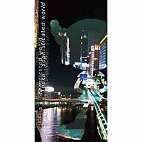 Ｔｎａｋａ「 ｓｏｐｈｉｓｔｉｃａｔｅｄ　ｗｏｒｌｄ」