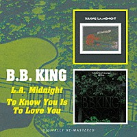Ｂ．Ｂ．キング「 Ｌ．Ａ．ミッドナイト／トゥ・ノウ・ユー・イズ・トゥ・ラヴ・ユー」