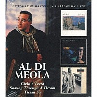 アル・ディ・メオラ「 チェーロ・エ・テッラ／ソアリング・スルー・ア・ドリーム／ティラミ・ス」