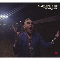 モリッシー「 メイクアップ・イズ・ア・ライ」
