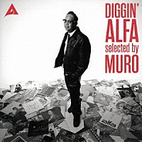 （Ｖ．Ａ．）「 ＤＩＧＧＩＮ’　ＡＬＦＡ　ｓｅｌｅｃｔｅｄ　ｂｙ　ＭＵＲＯ」