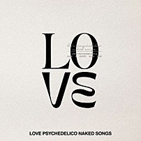 ＬＯＶＥ　ＰＳＹＣＨＥＤＥＬＩＣＯ 「ＬＯＶＥ　ＰＳＹＣＨＥＤＥＬＩＣＯ　ＮＡＫＥＤ　ＳＯＮＧＳ」