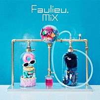 Ｆａｕｌｉｅｕ． 「ＭｉＸ」