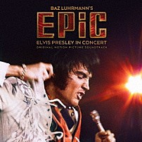 エルヴィス・プレスリー 「ＥＰｉＣ／エピック　エルヴィス・プレスリー・イン・コンサート　オリジナル・サウンドトラック」