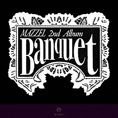 ＭＡＺＺＥＬ「Ｂａｎｑｕｅｔ」