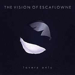 （アニメーション） 菅野よう子 坂本真綾 古川昌義 大谷育江 和田弘樹「ＴＨＥ　ＶＩＳＩＯＮ　ＯＦ　ＥＳＣＡＦＬＯＷＮＥ　～ｌｏｖｅｒｓ　ｏｎｌｙ」