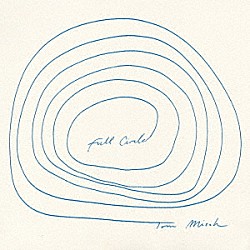 トム・ミッシュ「フル・サークル」