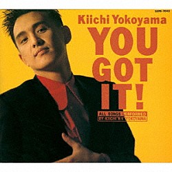 横山輝一「ＹＯＵ　ＧＯＴ　ＩＴ！」