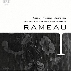 中野振一郎「ジャン＝フィリップ・ラモー：クラヴサン曲全集１」