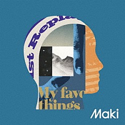 Ｍａｋｉ「Ｍｙ　ｆａｖｏｒｉｔｅ　ｔｈｉｎｇｓ」