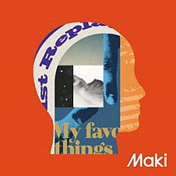 Ｍａｋｉ「Ｍｙ　ｆａｖｏｒｉｔｅ　ｔｈｉｎｇｓ」