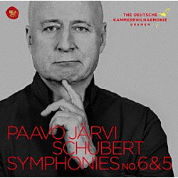パーヴォ・ヤルヴィ＆ドイツ・カンマーフィルハーモニー・ブレーメン「シューベルト：交響曲第５番＆第６番「小ハ長調」」