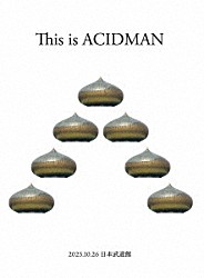 ＡＣＩＤＭＡＮ「Ｔｈｉｓ　ｉｓ　ＡＣＩＤＭＡＮ　２０２５　ｉｎ　日本武道館」