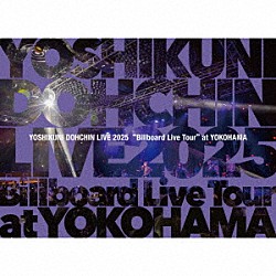 堂珍嘉邦「堂珍嘉邦　ＬＩＶＥ　２０２５　“Ｂｉｌｌｂｏａｒｄ　Ｌｉｖｅ　Ｔｏｕｒ”　ａｔ　ＹＯＫＯＨＡＭＡ」