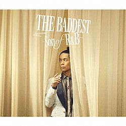 久保田利伸「ＴＨＥ　ＢＡＤＤＥＳＴ　～Ｓｏｎ　ｏｆ　Ｒ＆Ｂ～」