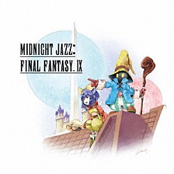 （ゲーム・ミュージック） Ｌａｎｕｘ Ｍｉｎｑｕｅ ｃａｎｄｅｌａ Ｔｏａｋａ Ｉｂｕｋｉ　Ｔａｋａｉ Ｋａｎａｙｏ ｍｉｍｉｋｏ「Ｍｉｄｎｉｇｈｔ　Ｊａｚｚ：　ＦＩＮＡＬ　ＦＡＮＴＡＳＹ　Ⅸ」