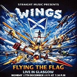 ポール・マッカートニーアンドウイングス「フライング・ザ・フラッグ　－　ライヴ・イン・グラスゴー　１９７９」