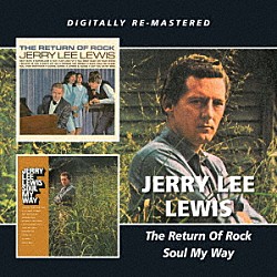 ジェリー・リー・ルイス「ザ・リターン・オブ・ロック／ソウル・マイ・ウェイ」