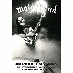モーターヘッド「オン・パロール・セッションズ」