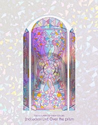 シャイニーカラーズ「ＴＨＥ　ＩＤＯＬＭ＠ＳＴＥＲ　ＳＨＩＮＹ　ＣＯＬＯＲＳ　２ｎｄ　ｓｅａｓｏｎ　ＬＩＶＥ　Ｏｖｅｒ　ｔｈｅ　ｐｒｉｓｍ」