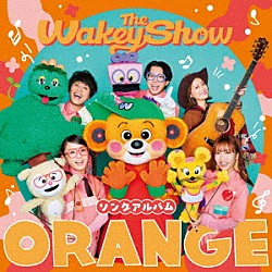 Ｗａｋｅｙｓ「Ｔｈｅ　Ｗａｋｅｙ　Ｓｈｏｗ　ソングアルバム　－　ＯＲＡＮＧＥ　－」