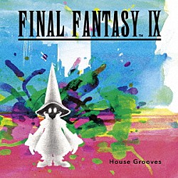 ＳＱＵＡＲＥ　ＥＮＩＸ　ＭＵＳＩＣ「ＦＩＮＡＬ　ＦＡＮＴＡＳＹ　Ⅸ　－　Ｈｏｕｓｅ　Ｇｒｏｏｖｅｓ」