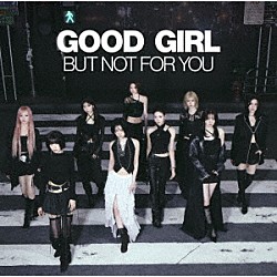 ＮｉｚｉＵ「ＧＯＯＤ　ＧＩＲＬ　ＢＵＴ　ＮＯＴ　ＦＯＲ　ＹＯＵ」