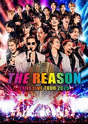 ＥＸＩＬＥ「ＥＸＩＬＥ　ＬＩＶＥ　ＴＯＵＲ　２０２５　“ＴＨＥ　ＲＥＡＳＯＮ”」