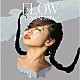 ＪＵＮＡ　ＳＥＲＩＴＡ「ＦＬＯＷ」