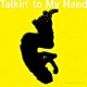 Ｙｕｋｉｈｉｄｅ　“ＹＴ”　Ｔａｋｉｙａｍａ「Ｔａｌｋｉｎ’　ｔｏ　Ｍｙ　Ｈａｎｄ」