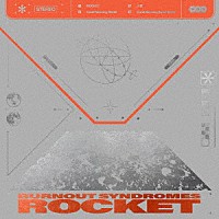 ＢＵＲＮＯＵＴ　ＳＹＮＤＲＯＭＥＳ「 ＲＯＣＫＥＴ」